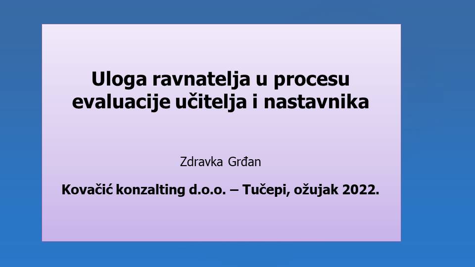 ZDRAVKA GRĐAN   ULOGA RAVNATELJA U EVALUACIJI UČITELJA I NASTAVNIKA